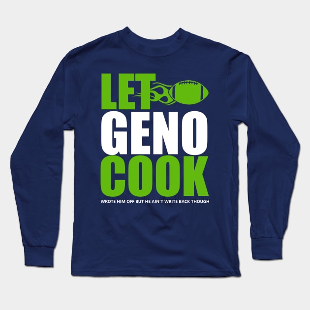 Let Geno Cook Long Sleeve T-Shirt by Bigfinz